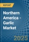 Northern America - Garlic - Market Analysis, Forecast, Size, Trends and Insights - Product Image