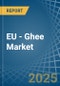 EU - Ghee - Market Analysis, Forecast, Size, Trends and Insights - Product Image