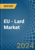 EU - Lard - Market Analysis, Forecast, Size, Trends and Insights- Product Image