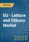 EU - Lettuce and Chicory - Market Analysis, Forecast, Size, Trends and Insights - Product Image