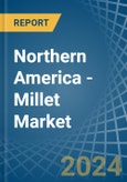 Northern America - Millet - Market Analysis, Forecast, Size, Trends and Insights- Product Image