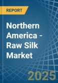 Northern America - Raw Silk (Not Thrown) - Market Analysis, Forecast, Size, Trends and Insights- Product Image