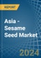 Asia - Sesame Seed - Market Analysis, Forecast, Size, Trends and Insights - Product Thumbnail Image