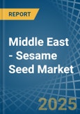 Middle East - Sesame Seed - Market Analysis, Forecast, Size, Trends and Insights- Product Image