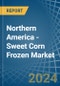 Northern America - Sweet Corn Frozen - Market Analysis, Forecast, Size, Trends and Insights - Product Image