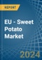 EU - Sweet Potato - Market Analysis, Forecast, Size, Trends and Insights - Product Image