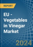 EU - Vegetables in Vinegar - Market Analysis, Forecast, Size, Trends and insights- Product Image