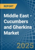 Middle East - Cucumbers and Gherkins - Market Analysis, Forecast, Size, Trends and Insights- Product Image