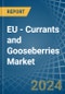 EU - Currants and Gooseberries - Market Analysis, Forecast, Size, Trends and Insights - Product Thumbnail Image