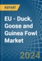 EU - Duck, Goose and Guinea Fowl - Market Analysis, Forecast, Size, Trends and Insights - Product Thumbnail Image