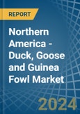 Northern America - Duck, Goose and Guinea Fowl - Market Analysis, Forecast, Size, Trends and Insights- Product Image