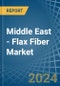 Middle East - Flax Fiber - Market Analysis, Forecast, Size, Trends and Insights - Product Image