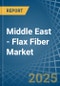 Middle East - Flax Fiber - Market Analysis, Forecast, Size, Trends and Insights - Product Image