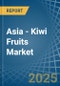 Asia - Kiwi Fruits - Market Analysis, Forecast, Size, Trends and Insights - Product Image