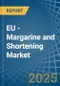 EU - Margarine and Shortening - Market Analysis, Forecast, Size, Trends and Insights - Product Thumbnail Image
