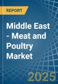 Middle East - Meat and Poultry - Market Analysis, Forecast, Size, Trends and Insights- Product Image