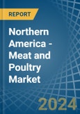 Northern America - Meat and Poultry - Market Analysis, Forecast, Size, Trends and Insights- Product Image