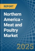 Northern America - Meat and Poultry - Market Analysis, Forecast, Size, Trends and Insights- Product Image