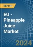 EU - Pineapple Juice - Market Analysis, Forecast, Size, Trends and Insights- Product Image