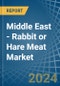 Middle East - Rabbit or Hare Meat - Market Analysis, Forecast, Size, Trends and Insights - Product Thumbnail Image