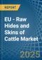 EU - Raw Hides and Skins of Cattle - Market Analysis, Forecast, Size, Trends and Insights - Product Image