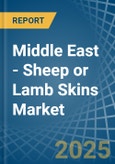 Middle East - Sheep or Lamb Skins (Without Wool) - Market Analysis, Forecast, Size, Trends and Insights- Product Image