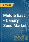 Middle East - Canary Seed - Market Analysis, Forecast, Size, Trends and Insights- Product Image