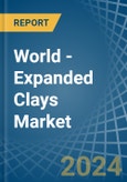 World - Expanded Clays - Market Analysis, Forecast, Size, Trends and Insights- Product Image