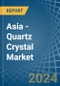 Asia - Quartz Crystal (Natural) - Market Analysis, Forecast, Size, Trends and Insights - Product Thumbnail Image