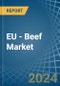 EU - Beef (Cattle Meat) - Market Analysis, Forecast, Size, Trends and Insights - Product Image