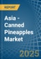 Asia - Canned Pineapples - Market Analysis, Forecast, Size, Trends and Insights - Product Thumbnail Image