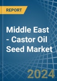 Middle East - Castor Oil Seed - Market Analysis, Forecast, Size, Trends and Insights- Product Image