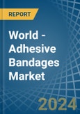 World - Adhesive Bandages - Market Analysis, Forecast, Size, Trends and Insights- Product Image