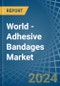 World - Adhesive Bandages - Market Analysis, Forecast, Size, Trends and Insights - Product Image