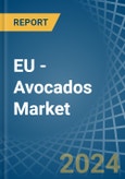 EU - Avocados - Market Analysis, Forecast, Size, Trends and Insights- Product Image