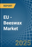 EU - Beeswax - Market Analysis, Forecast, Size, Trends and Insights- Product Image