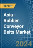 Asia - Rubber Conveyor Belts - Market Analysis, Forecast, Size, Trends and Insights- Product Image
