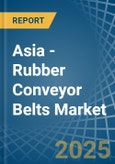 Asia - Rubber Conveyor Belts - Market Analysis, Forecast, Size, Trends and Insights- Product Image