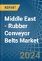 Middle East - Rubber Conveyor Belts - Market Analysis, Forecast, Size, Trends and Insights - Product Thumbnail Image
