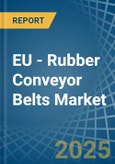 EU - Rubber Conveyor Belts - Market Analysis, Forecast, Size, Trends and Insights- Product Image