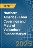 Northern America - Floor Coverings and Mats of Vulcanised Rubber - Market Analysis, Forecast, Size, Trends and Insights- Product Image