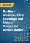 Northern America - Floor Coverings and Mats of Vulcanised Rubber - Market Analysis, Forecast, Size, Trends and Insights - Product Thumbnail Image