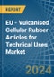 EU - Vulcanised Cellular Rubber Articles for Technical Uses - Market Analysis, forecast, Size, Trends and Insights - Product Image