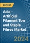 Asia - Artificial Filament Tow and Staple Fibres - Market Analysis, Forecast, Size, Trends and Insights - Product Image