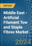 Middle East - Artificial Filament Tow and Staple Fibres - Market Analysis, Forecast, Size, Trends and Insights- Product Image