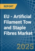 EU - Artificial Filament Tow and Staple Fibres - Market Analysis, Forecast, Size, Trends and Insights- Product Image