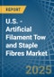 U.S. - Artificial Filament Tow and Staple Fibres - Market Analysis, Forecast, Size, Trends and Insights - Product Thumbnail Image