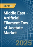 Middle East - Artificial Filament Tow of Acetate - Market Analysis, Forecast, Size, Trends and Insights- Product Image
