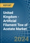 United Kingdom - Artificial Filament Tow of Acetate - Market Analysis, Forecast, Size, Trends and Insights - Product Thumbnail Image