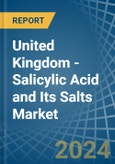 United Kingdom - Salicylic Acid and Its Salts - Market Analysis, Forecast, Size, Trends and Insights- Product Image
